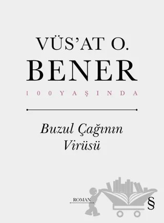 Buzul Çağının Virüsü – Vüs'at O. Bener – Everest Yayınları kitap kapağı