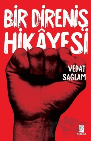 Bir Direniş Hikayesi – Vedat Sağlam – Mecaz Yayınları kitap kapağı
