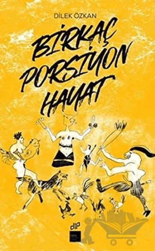 Birkaç Porsiyon Hayat – Dilek Özkan – Kaos Çocuk Parkı Yayınları kitap kapağı