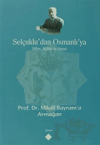 Selçuklu’dan Osmanlı’ya Bilim, Kültür ve Sanat – Kolektif – Kömen Yayınları kitap kapağı