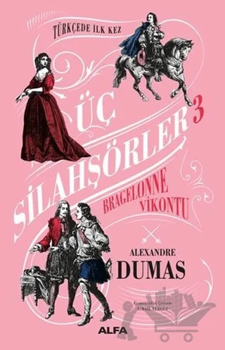 Bragelonne Vikontu - Üç Silahşörler 3 (Ciltli) – Alexandre Dumas – Alfa Yayınları kitap kapağı