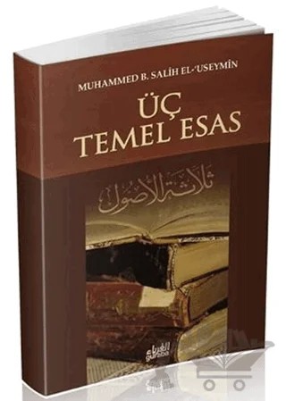 Üç Temel Esas – Muhammed B. Salih el-Useymin – Guraba Yayınları kitap kapağı