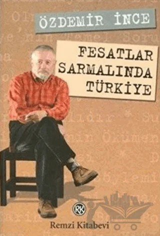 Fesatlar Sarmalında Türkiye – Özdemir İnce – Remzi Kitabevi kitap kapağı