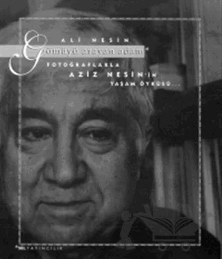 Gömüyü Arayan Adam Fotoğraflarla Aziz Nesin’in Yaşam Öyküsü – Ali Nesin – Sel Yayıncılık kitap kapağı