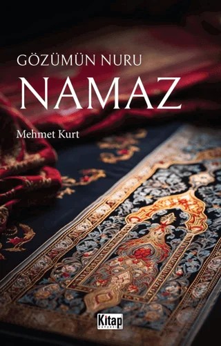 Gözümün Nuru Namaz – Mehmet Kurt – Kitap Dünyası Yayınları kitap kapağı