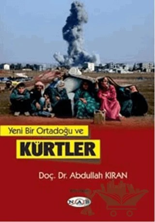 Yeni Bir Ortadoğu ve Kürtler – Abdullah Kıran – Nas Ajans Yayınları kitap kapağı