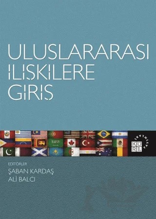 Uluslararası İlişkilere Giriş – Ali Balcı, Şaban Kardaş – Küre Yayınları kitap kapağı