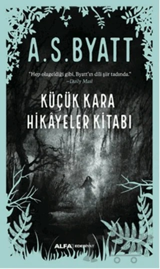 Küçük Kara Hikayeler Kitabı – A. S. Byatt – Alfa Yayınları kitap kapağı