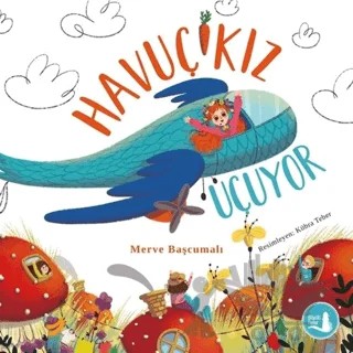 Havuç Kız Uçuyor – Merve Başcumalı – Büyülü Fener Yayınları kitap kapağı