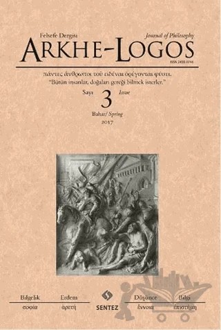 Arkhe - Logos Felsefe Dergisi Sayı: 3 Bahar 2017 – Arkhe - Logos Dergisi kitap kapağı