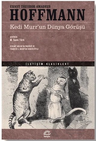 Kedi Murr'un Dünya Görüşü – Ernst Theodor Amadeus Hoffmann – İletişim Yayınevi kitap kapağı