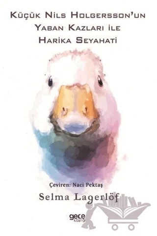 Küçük Nils Holgersson’un Yaban Kazları ile Harika Seyahati – Selma Lagerlöf – Gece Kitaplığı kitap kapağı