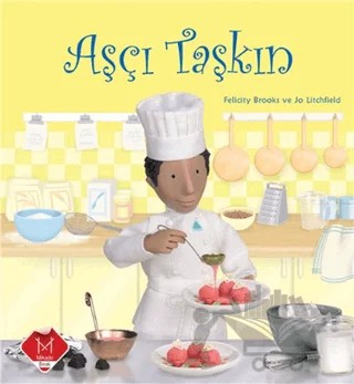 Aşçı Taşkın – Felicity Brooks, Jo Litchfield – Mikado Yayınları kitap kapağı