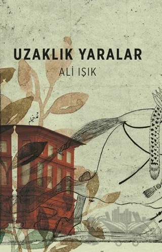 Uzaklık Yaralar – Ali Işık – Uzam Yayınları kitap kapağı