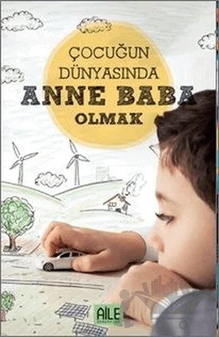 Çocuğun Dünyasında Anne Baba Olmak – Müzeyyen Yıldız – Semerkand Aile Yayınları kitap kapağı