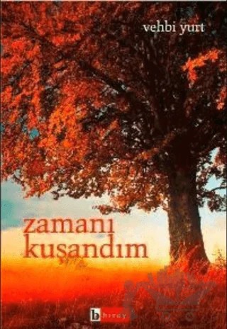 Zamanı Kuşandım – Vehbi Yurt – Birey Yayıncılık kitap kapağı