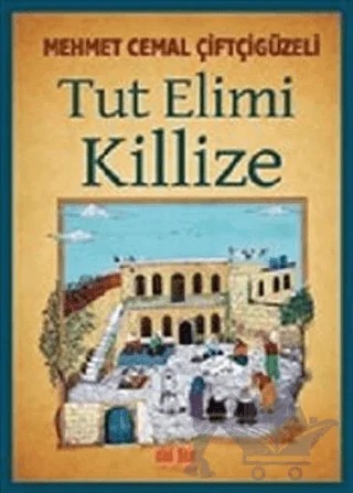 Tut Elimi Killize – Mehmet Cemal Çiftçigüzeli – Akıl Fikir Yayınları kitap kapağı