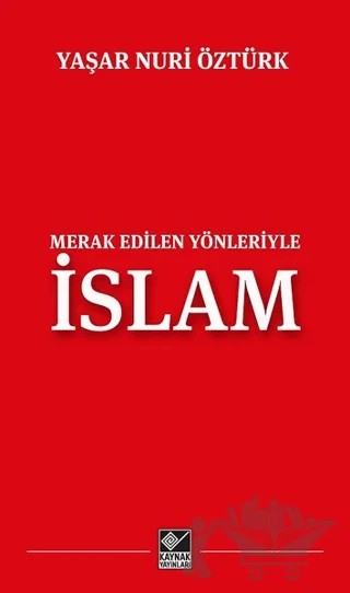 Merak Edilen Yönleriyle İslam – Yaşar Nuri Öztürk – Kaynak Yayınları kitap kapağı