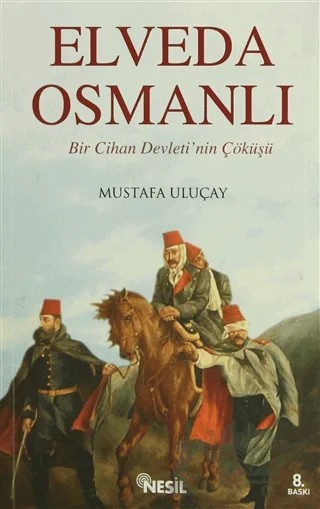 Elveda Osmanlı – Mustafa Uluçay – Nesil Yayınları kitap kapağı