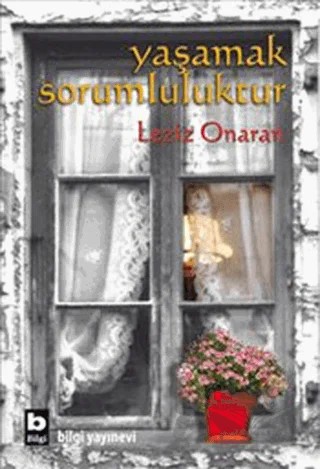 Yaşamak Sorumluluktur – Leziz Onaran – Bilgi Yayınevi kitap kapağı