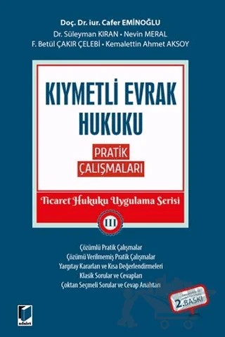 Kıymetli Evrak Hukuku Pratik Çalışmaları - Ticaret Hukuku Uygulama Serisi 3 – Cafer Eminoğlu, F. Betül Çakır Çelebi, Kemalettin Ahmet Aksoy, Nevin Meral, Süleyman Kıran – Adalet Yayınevi kitap kapağı