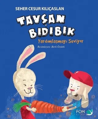 Tavşan Bıdıbık Yardımlaşmayı Seviyor – Seher Cesur Kılıçaslan – FOM Kitap kitap kapağı