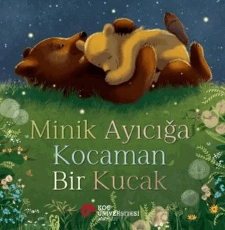 Minik Ayıcığa Kocaman Bir Kucak – Stephanie Moss – Koç Üniversitesi Yayınları kitap kapağı