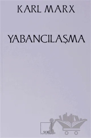 Yabancılaşma – Karl Marx – Sol ve Onur Yayınları kitap kapağı