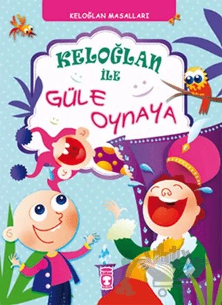 Keloğlan ile Güle Oynaya – Münire Danış – Timaş Çocuk kitap kapağı
