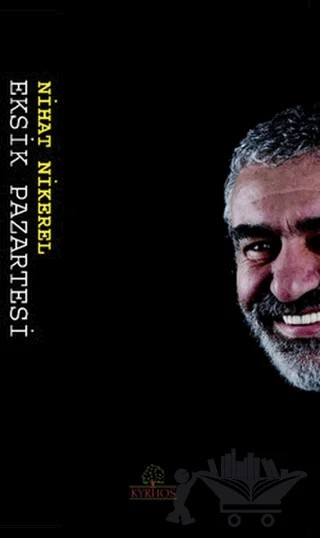Eksik Pazartesi – Nihat Nikerel – Kyrhos Yayınları kitap kapağı