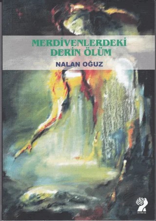 Merdivendeki Derin Ölüm – Nalan Oğuz – İştirak Yayınevi kitap kapağı