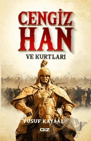 Cengiz Han ve Kurtları – Yusuf Kayaalp – Giz Kitap kitap kapağı