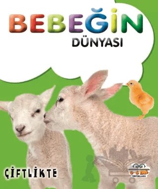 Bebeğin Dünyası Çiftlikte – Kollektif – 0-6 Yaş Yayınları kitap kapağı