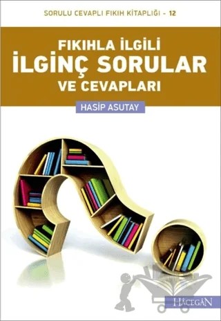 Fıkıhla İlgili İlginç Sorular ve Cevapları – Hasip Asutay – Hacegan Yayıncılık kitap kapağı