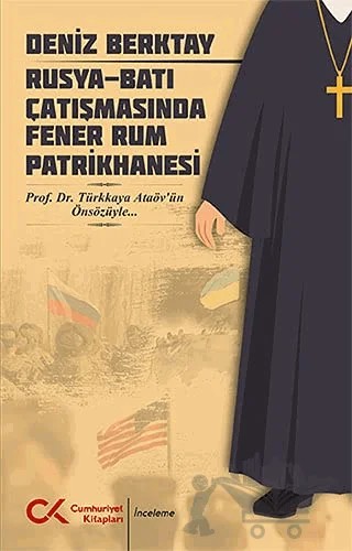 Rusya-Batı Çatışmasında Fener Rum Patrikhanesi – Deniz Berktay – Cumhuriyet Kitapları kitap kapağı