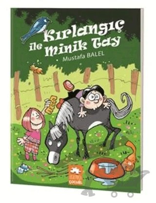 Kırlangıç ile Minik Tay – Mustafa Balel – Eksik Parça Yayınları kitap kapağı