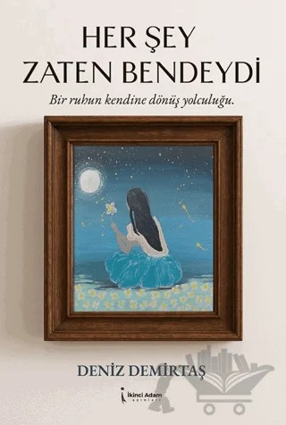 Her Şey Zaten Bendeydi – Deniz Demirtaş – İkinci Adam Yayınları kitap kapağı