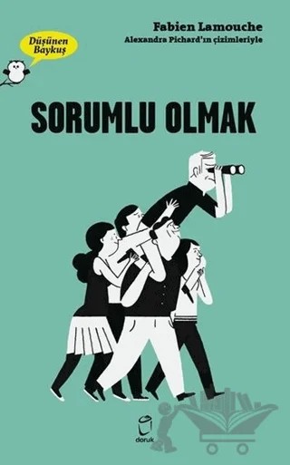 Sorumlu Olmak - Düşünen Baykuş – Fabien Lamouche – Doruk Yayınları kitap kapağı