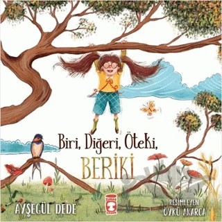 Biri, Diğeri, Öteki, Beriki – Ayşegül Dede – Timaş Çocuk kitap kapağı