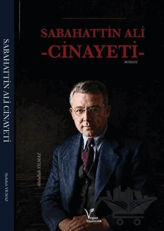 Sabahattin Ali Cinayeti – Abdullah Yılmaz – Vegan Yayıncılık kitap kapağı