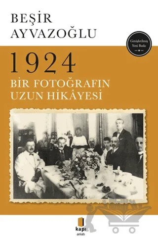 1924 Bir Fotoğrafın Uzun Hikayesi – Beşir Ayvazoğlu – Kapı Yayınları kitap kapağı