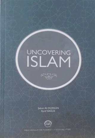Uncovering İslam – Eşref Sağlık, Şaban Ali Düzgün – Diyanet İşleri Başkanlığı kitap kapağı