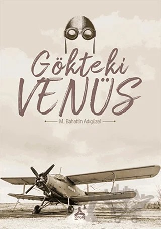Gökteki Venüs – M. Bahattin Adıgüzel – Sonçağ Yayınları kitap kapağı