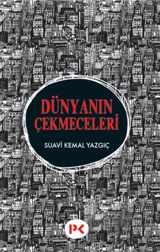 Dünyanın Çekmeceleri – Suavi Kemal Yazgıç – Profil Kitap kitap kapağı