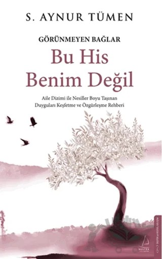 Bu His Benim Değil - Görünmeyen Bağlar – S. Aynur Tümen – Destek Yayınları kitap kapağı