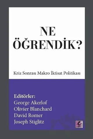 Ne Öğrendik? – David Romer, George Akerlof, Joseph Stiglitz, Olivier Blanchard – Efil Yayınevi kitap kapağı