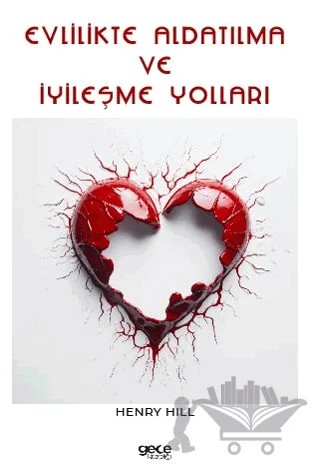 Evlilikte Aldatılma ve İyileşme Yolları – Henry Hill – Gece Kitaplığı kitap kapağı