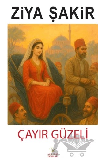 Çayır Güzeli – Ziya Şakir – Akıl Fikir Yayınları kitap kapağı