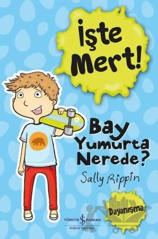 İşte Mert – Bay Yumurta Nerede? – Sally Rippin – İş Bankası Kültür Yayınları kitap kapağı