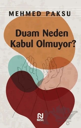 Duam Neden Kabul Olmuyor? – Mehmed Paksu – Nesil Yayınları kitap kapağı